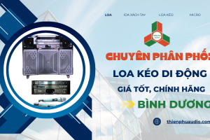 Thiên Phú Audio – Cung cấp loa kéo di động giá tốt, chính hãng tại Thuận An, Bình Dương