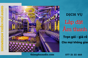 Cung cấp dịch vụ lắp đặt âm thanh trọn gói giá rẻ tại Bình Dương